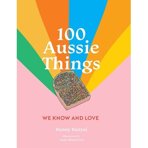 100 AUSSIE THINGS WE KNOW AND LOVE 2ND EDITION