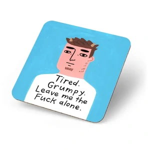 Tired. Grumpy. Leave Me Alone Ceramic Coaster