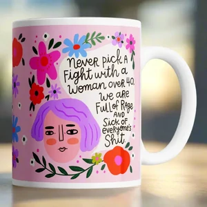 Never Pick a Fight With a Woman Over 40