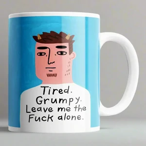 Tired Grumpy Leave me the Fuck Alone Mug